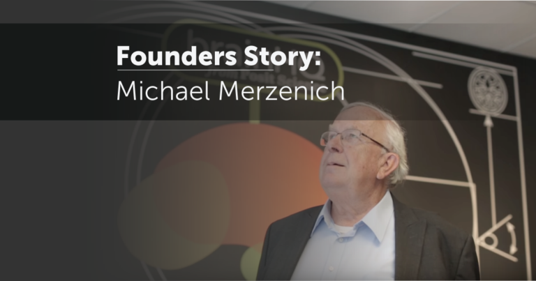 Founder’s Story – Dr. Michael Merzenich