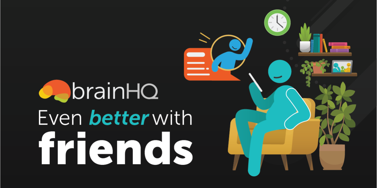 New BrainHQ feature: Train your brain - with friends! - BrainHQ
