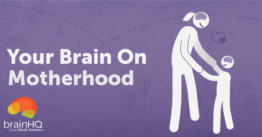 Your Brain on Motherhood this Mother’s Day
